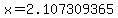 x=2.107309365