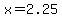 x=2.25