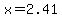 x=2.41