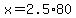 x=2.5%2A80