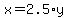 x=2.5%2Ay