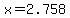 x=2.758