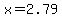 x=2.79