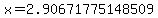 x=2.90671775148509