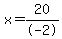 x=20%2F-2