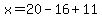 x=20-16%2B11