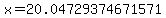 x=20.04729374671571
