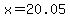 x=20.05