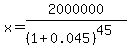 x=2000000%2F%28%281%2B0.045%29%5E45%29
