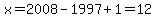 x=2008-1997%2B1=12