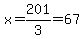 x=201%2F3=67
