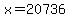 x=20736+