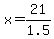 x=21%2F1.5