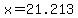 x=21.213
