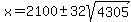 x=2100%2B-+32sqrt%284305%29