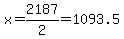 x=2187%2F2=1093.5