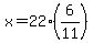 x=22%2A%286%2F11%29
