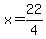 x=22%2F4