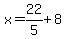 x=22%2F5%2B8