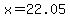 x=22.05