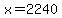 x=2240