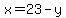 x=23-y