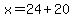 x=24%2B20