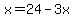 x=24-3x
