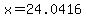 x=24.0416