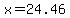 x=24.46