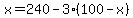 x=240-3%28100-x%29