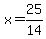 x=25%2F14