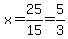 x=25%2F15=5%2F3