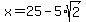 x=25-5%2Asqrt%282%29