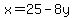 x=25-8y