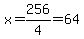 x=256%2F4=64