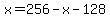 x=256-x-128