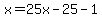 x=25x-25-1