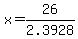 x=26%2F2.3928