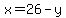 x=26-y
