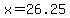 x=26.25