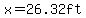 x=26.32ft