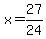 x=27%2F24