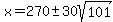 x=270%2B-+30sqrt%28101%29