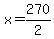 x=270%2F2