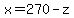 x=270-z