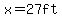x=27ft