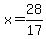 x=28%2F17