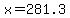 x=281.3