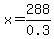x=288%2F0.3
